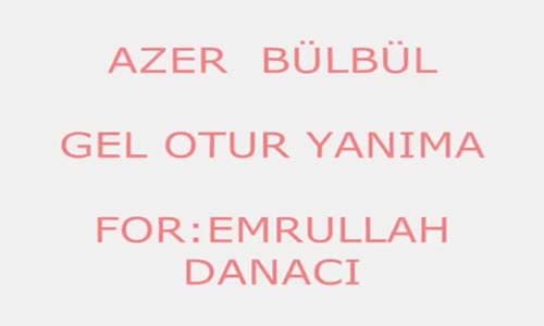 Azer Bülbül - Gel Otur Yanıma