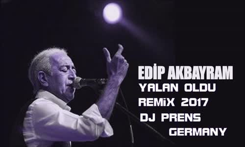 Edip Akbayram Yalan Oldu 2017 Remix