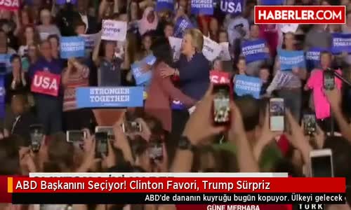 ABD Başkanını Seçiyor! Clinton Favori, Trump Sürpriz