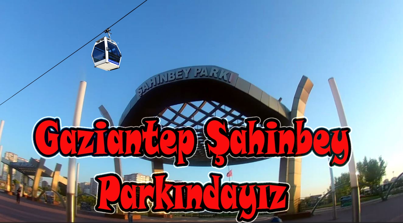 Gaziantep Şahinbey Parkındayız