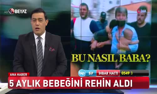 5 aylık bebeğini rehin aldı!