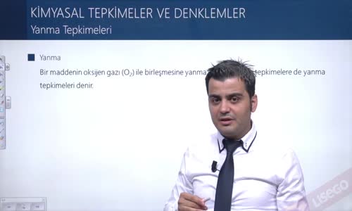 EBA KİMYA LİSE - KİMYANIN TEMEL KANUNLARI - KİMYASAL TEPKİMELER VE DENKLEMLER - YANMA TEPKİMELERİ