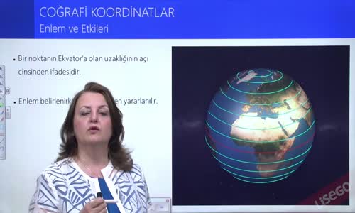 EBA COĞRAFYA LİSE - COĞRAFİ KOORDİNATLAR - ENLEM VE ETKİLERİ I