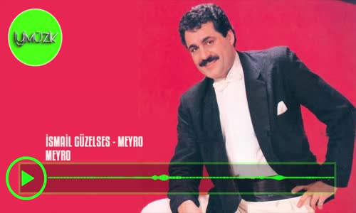 İsmail Güzelses - Meyro