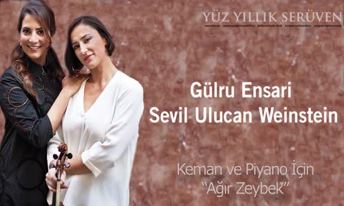 Gülru Ensari & Sevil Ulucan - Ağır Zeybek