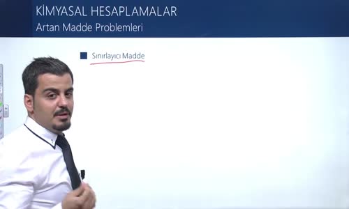 EBA KİMYA LİSE - KİMYANIN TEMEL KANUNLARI - KİMYASAL HESAPLAMALAR - ARTAN MADDE PROBLEMLERİ