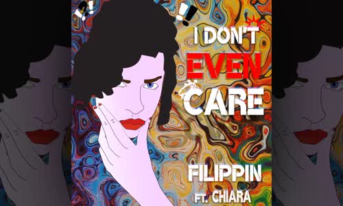 Filippin Feat Chiara - I Dont Even Care Perrotta Remixes