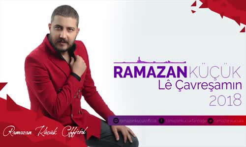 Ramazan Küçük Le Çavreşamın 