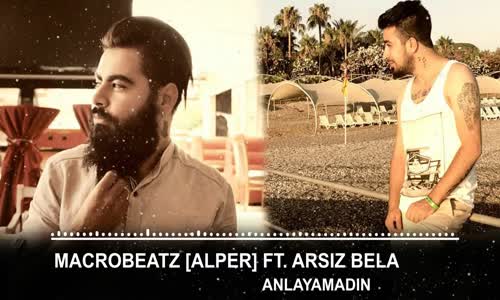 MacroBeatz Alper Ft Arsiz Bela  Anlayamadin 