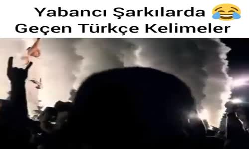 Yabancı Şarkılarda Geçen Türk Kelimeler