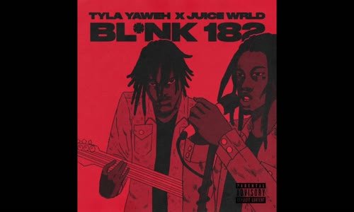 Tyla Yaweh & Juice Wrld - Blink 182