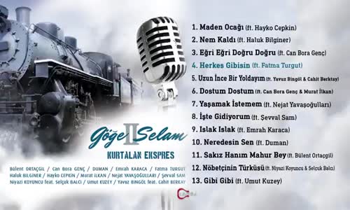 Kurtalan Ekspres - Herkes Gibisin Ft. Fatma Turgut