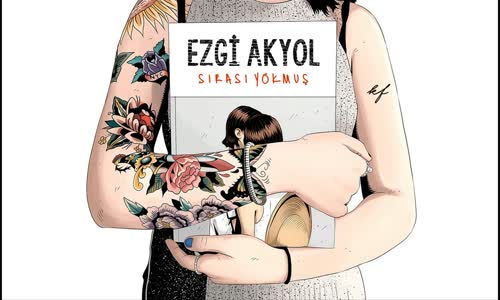 Ezgi Akyol - Sırası Yokmuş