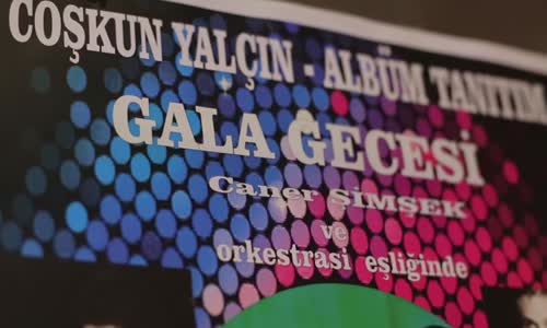 Coşkun Yalçın - Albüm Gala Gecesi 