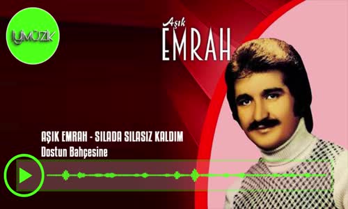 Aşık Emrah - Dostun Bahçesine