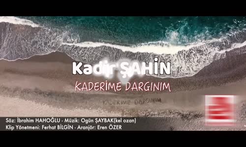 Kadir Şahin - Kaderime Dargınım