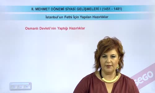 EBA TARİH LİSE - DÜNYA GÜCÜ OSMANLI (1453-1600)  - İSTANBUL'UN FETHİ İÇİN YAPILAN HAZIRLIK VE FETHİNİN GERÇEKLEŞMESİ