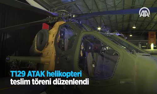 T129 Atak Helikopteri Teslim Töreni Düzenlendi 