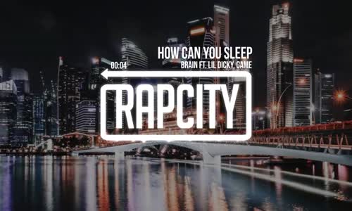  Brain Ft. Lil Dicky Game How Can You Sleep