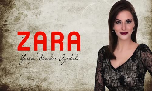 Zara - Yarim Senden Ayrılalı 