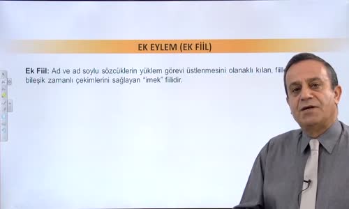 EBA TÜRKÇE LİSE SÖZCÜK TÜRLERİ-EK FİİL (EK EYLEM)-EK FİİL, EK FİİLİN KİPLERİ VE EK FİİLİN OLUMSUZU