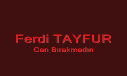 Ferdi Tayfur - Can Bırakmadın