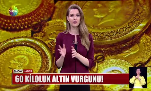 60 kiloluk altın vurgunu!