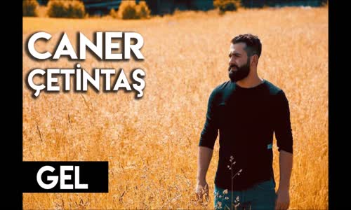 Caner Çetintaş - Gel