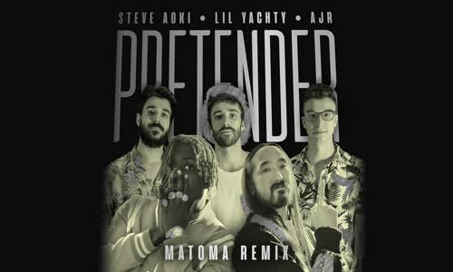 Steve Aoki - Pretender feat. Lil Yachty & Ajr (Matoma Remix)