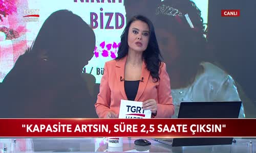 Kapasite Artsın, Süre 2,5 Saate Çıksın