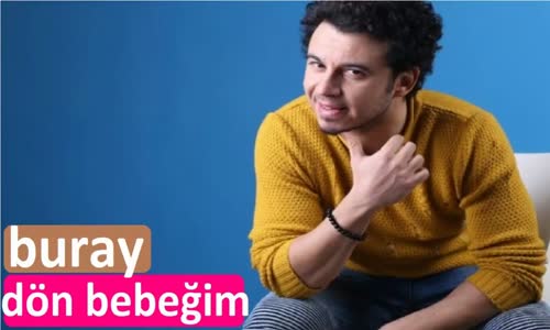 Buray Dön Bebeğim 