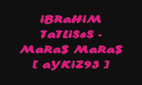 İbrahim Tatlıses - Maraş Maraş