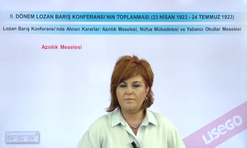 EBA T.C. İNKILAP TARİHİ VE ATATÜRKÇÜLÜK  LİSE - MİLLİ MÜCADELE - LOZAN BARIŞ KONFERANSI'NDA ALINAN KARARLAR; AZINLIK MESELESİ, NUFÜS MÜBADELESİ VE YABANCI OKULLAR MESELESİ