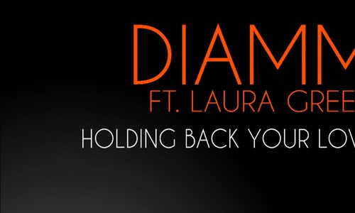 Diamm Ft. Laura Green - Holding Back Your Love 