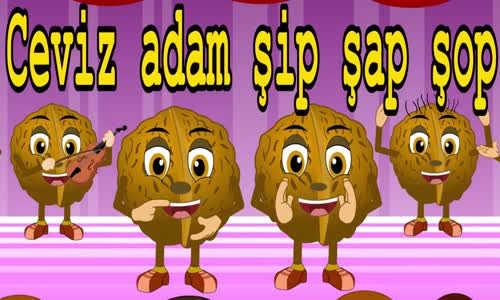 Ceviz Adam Şip Şap Şop  Çizgi Film Bebek Şarkıları 