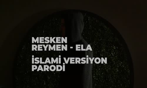 Reynmen - Ela - İslami Versiyon