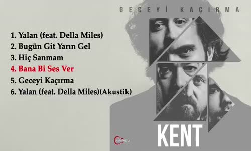  Kent - Bana Bi Ses Ver