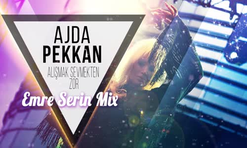 Ajda Pekkan - Alışmak Sevmekten Zor (Emre Serin Remix)