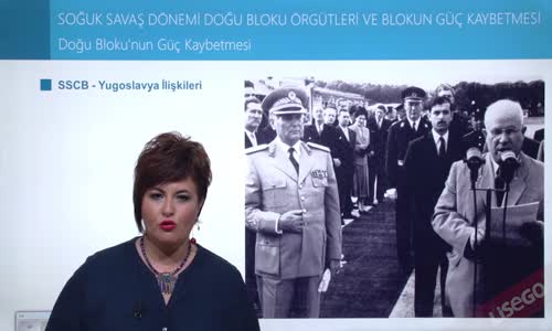 EBA T.C. İNKILAP TARİHİ VE ATATÜRKÇÜLÜK  LİSE - II.DÜNYA SAVAŞI SONRASINDA DÜNYA - SOĞUK SAVAŞ DÖNEMİ - DOĞU BLOKU'NUN GÜÇ KAYBETMESİ