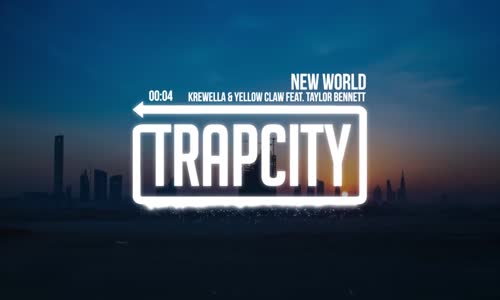 Krewella & Yellow Claw  New World (Feat. Taylor Bennett) 