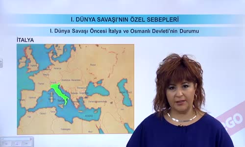 EBA T.C. İNKILAP TARİHİ VE ATATÜRKÇÜLÜK  LİSE - I.DÜNYA SAVAŞI'NIN ÖZEL SEBEPLERİ - I.DÜNYA SAVAŞI ÖNCESİ İTALYA VE OSMANLI DEVLETİ'NİN DURUMU