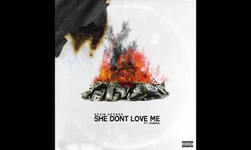 Kevin George Feat. Gunna - She Don't Love Me