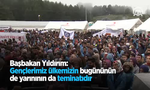 Başbakan Yıldırım: 'Gençlerimiz Ülkemizin Bugününün De Yarınının Da Teminatıdır'