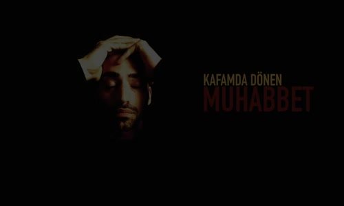 Muhabbet - Kafamda Dönen