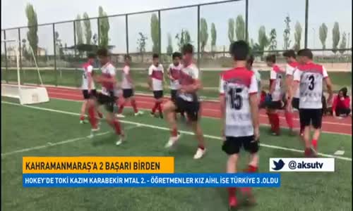 Kahramanmaraş’a 2 Başarı Birden