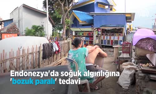 Endonezya'da Soğuk Algınlığına Bozuk Paralı Tedavi