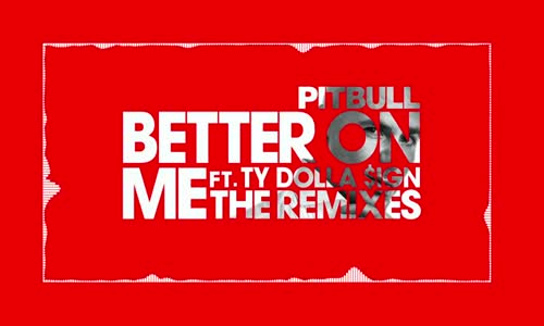  Pitbull  Better On Me Joe Maz Remix Ft. Ty Dolla Sign 