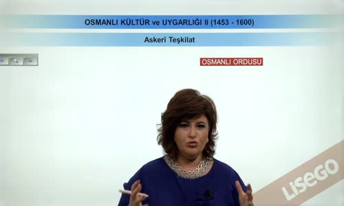 EBA TARİH LİSE - OSMANLI DEVLETİ KÜLTÜR VE UYGARLIĞI-ASKERİ TEŞKİLAT