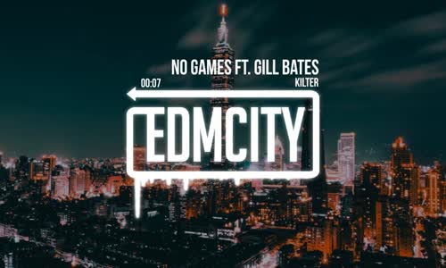 Kilter - No Games Ft. Gill Bates