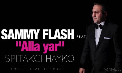  Sammy Flash Feat. Spitakci Hayko - Alla Yar Müzik Dinle ( Remix )